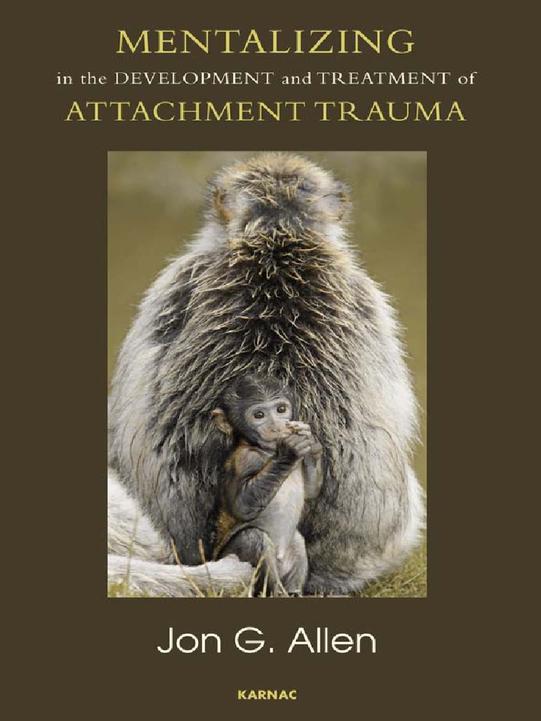 Bf Xx14 - Jon G. Allen-Mentalizing in The Development and Treatment of Attachment |  PDF | Attachment Theory | Psychoanalysis