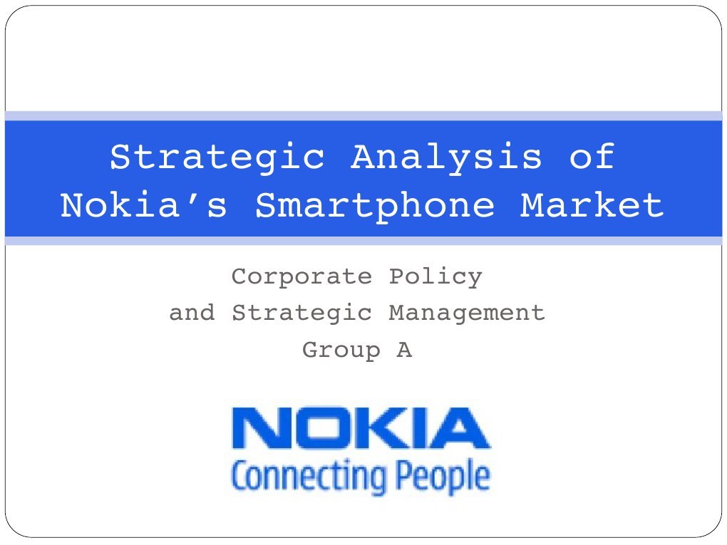 Nokia Smartphone Strategy Analysis | PDF | Nokia | Strategic Management