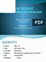 Case Report Trigeminal Neuralgia: Rizka Dana Prastiwi G4A014099 Pembimbing Dr. Untung Gunarto, SP.S