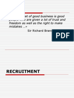 The Secret of Good Business Is Good People Who Are Given A Lot of Trust and Freedom As Well As The Right To Make Mistakes