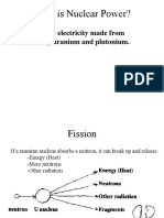 What Is Nuclear Power?: - It Is Simply Electricity Made From Fissioning Uranium and Plutonium