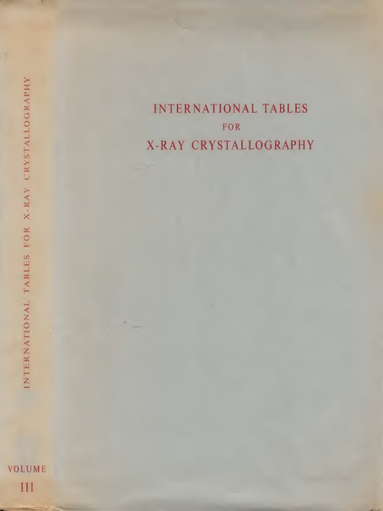 MacgillavryRieckEds InternationalTablesForX RayCrystallographyVol3 