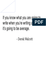 If You Know What You Are Going To Write When You're Writing A Poem, It's Going To Be Average