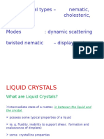 Liquid Crystal Types - Nematic, Cholesteric, Smectic Modes: Dynamic Scattering Twisted Nematic - Display Systems