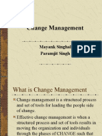 Change Management: Mayank Singhal Paramjit Singh
