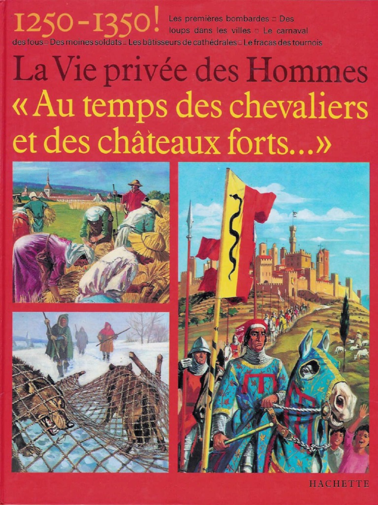 La Vie Privée Des Hommes Collection Complete Hachette - La Vie Privée Des Hommes - Au Temps Des Chevaliers Et Des