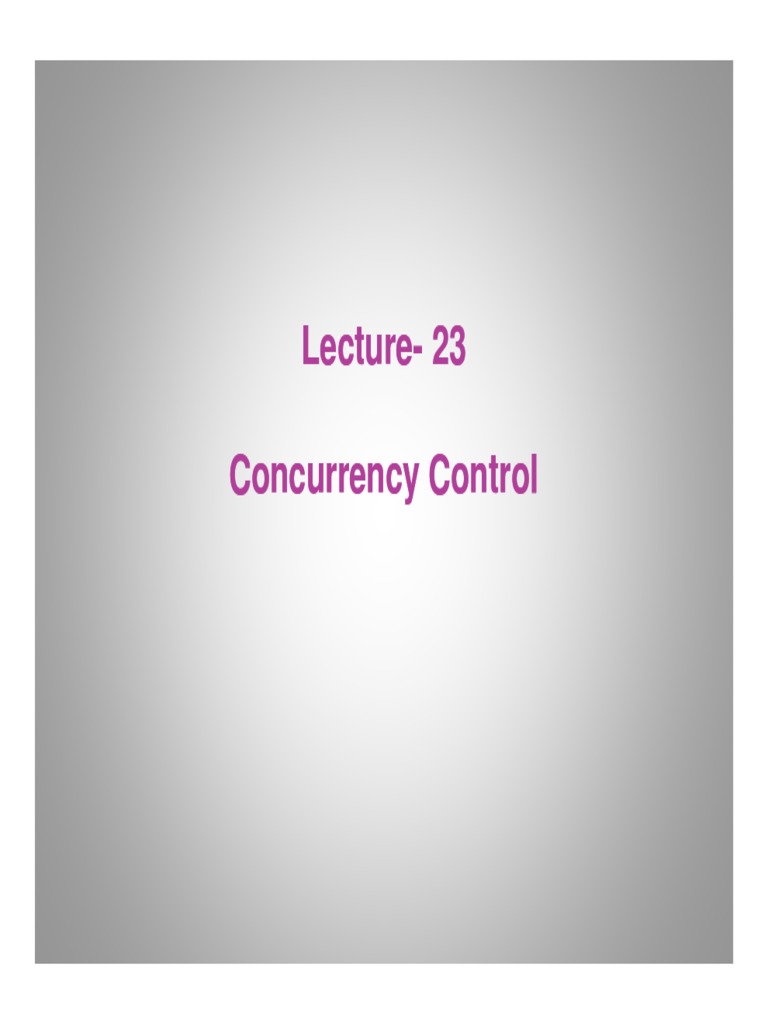 Lecture - 23 23 Concurrency Control Concurrency Control | Download Free ...