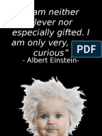I Am Neither Clever Nor Especially Gifted. I Am Only Very, Very Curious