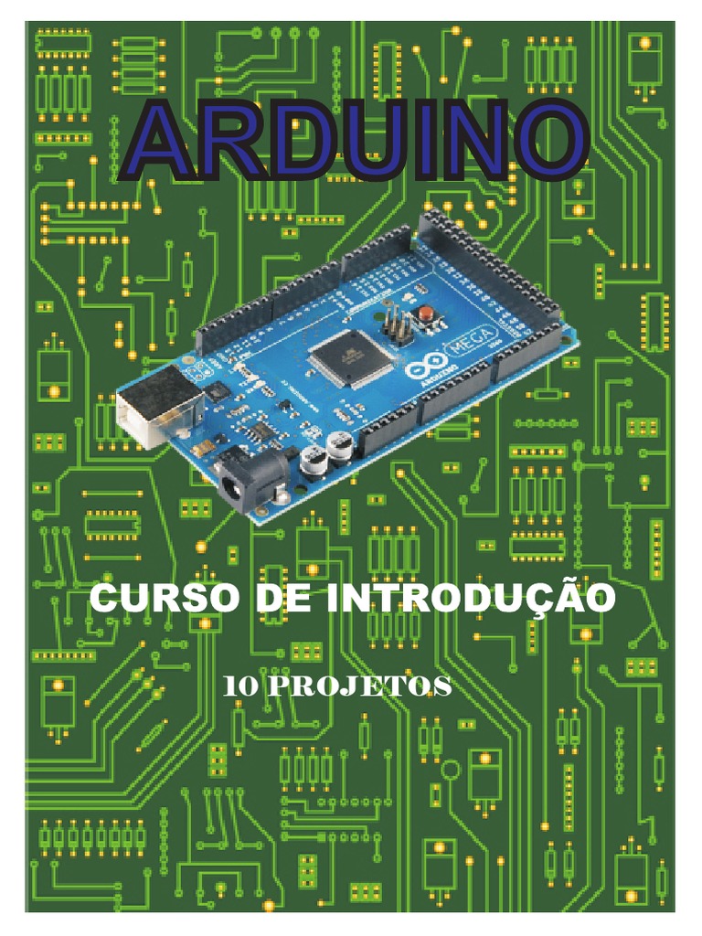 Arduino - Introdução - 10 Projectos | PDF | Arduino | Eletrônicos