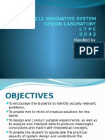 Cu7211 Innovative System Design Laboratory LTPC 0 0 4 2: Handled by J.Jayaseelan Ap/ Ece