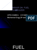 A Seminar On Fuel Energizer: VIPIN KAMBOJ (1213496) Mechanical Engg. (8 Sem.)