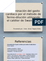 Determinación Del Gasto Cardiaco Por El Método de Termo-Dilución Utilizando El Catéter de Swan-Ganz