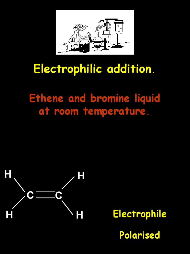 Electrophilic Addition. Ethene and Bromine Liquid at Room Temperature PDF