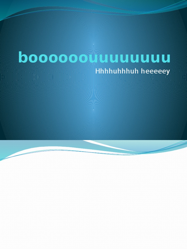 Boooooouuuuuuuu: Hhhhuhhhuh Heeeeey | PDF