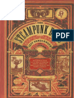 VanderMeer Jeff The Steampunk Bible An Illustrated Guide To The World of Imaginary Airships Corsets and Goggles Mad Scientists and Strange Lite PDF