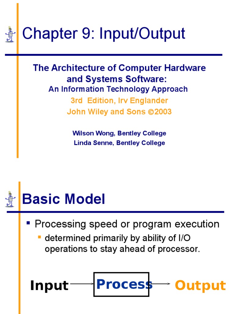 Chapter 9: Input/Output: The Architecture of Computer Hardware and ...