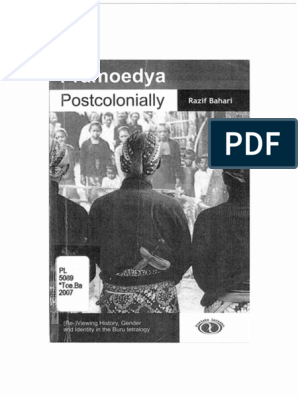 Pramoedya Postcolonially Pramoedya Postcolonially Re Viewing History Gender And Identity In The Buru Tetralogy Indonesia Java