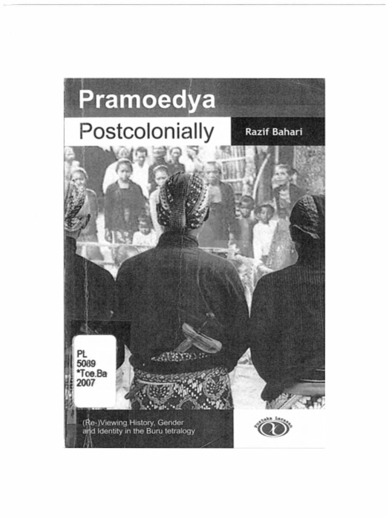 Pramoedya Postcolonially Pramoedya Postcolonially Re-Viewing History, Gender, and Identity in The Buru Tetralogy PDF Indonesia Java picture photo