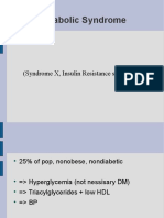 Metabolic Syndrome: (Syndrome X, Insulin Resistance Syndrome)