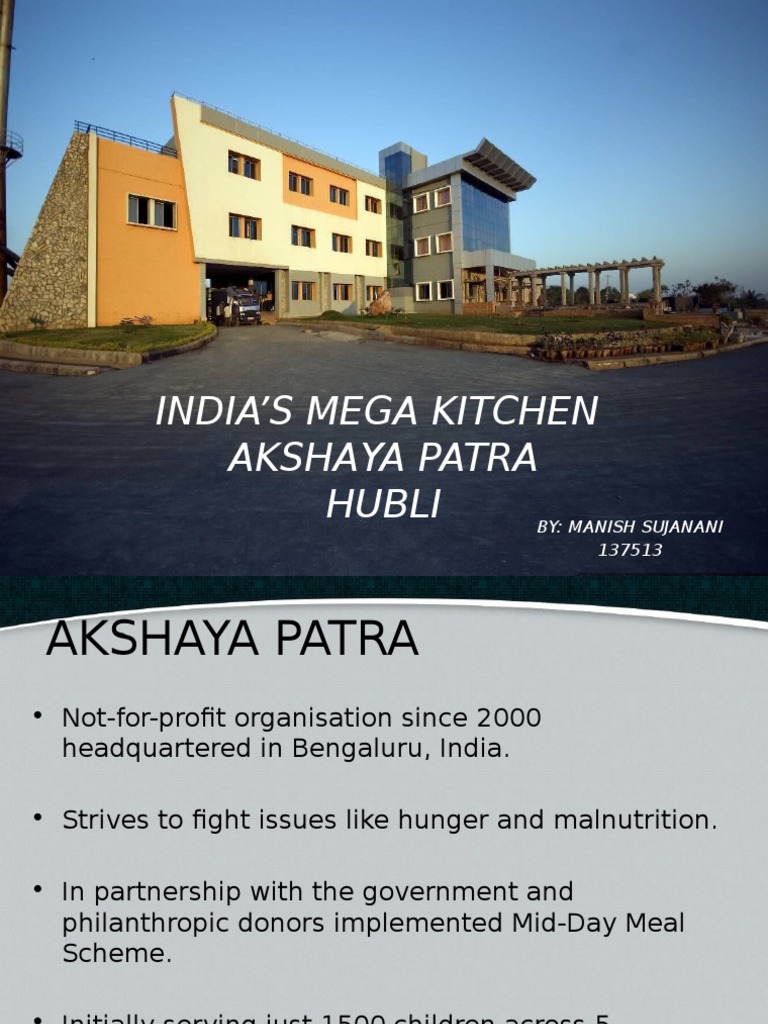 India'S Mega Kitchen Akshaya Patra Hubli: By: Manish Sujanani 137513 ...