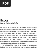 Cabrera Méndez, Marga (2012), "Blogs", "Escribir en Internet. Guía para Los Nuevos Medios y Las Redes Sociales", Tascón, Mario, Galaxia Gutemberg.