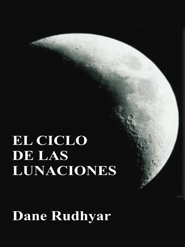 El Ciclo de Las Lunaciones - Dane Rudhyar PDF | PDF | Zodíaco | Hora
