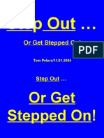 Step Out : or Get Stepped On!