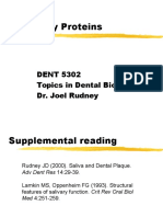 Salivary Proteins: DENT 5302 Topics in Dental Biochemistry Dr. Joel Rudney