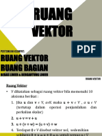 Pert 4&5 (Ruang Vektor, Ruang Bagian, Bebas Linier Dan Bergantung Linier, Kombinasi Linier, Basis Dan Dimensi)