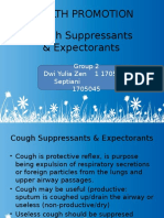 Health Promotion Cough Suppressants & Expectorants: Group 2 Dwi Yulia Zen 1 1705033 Septiani 1 1705045