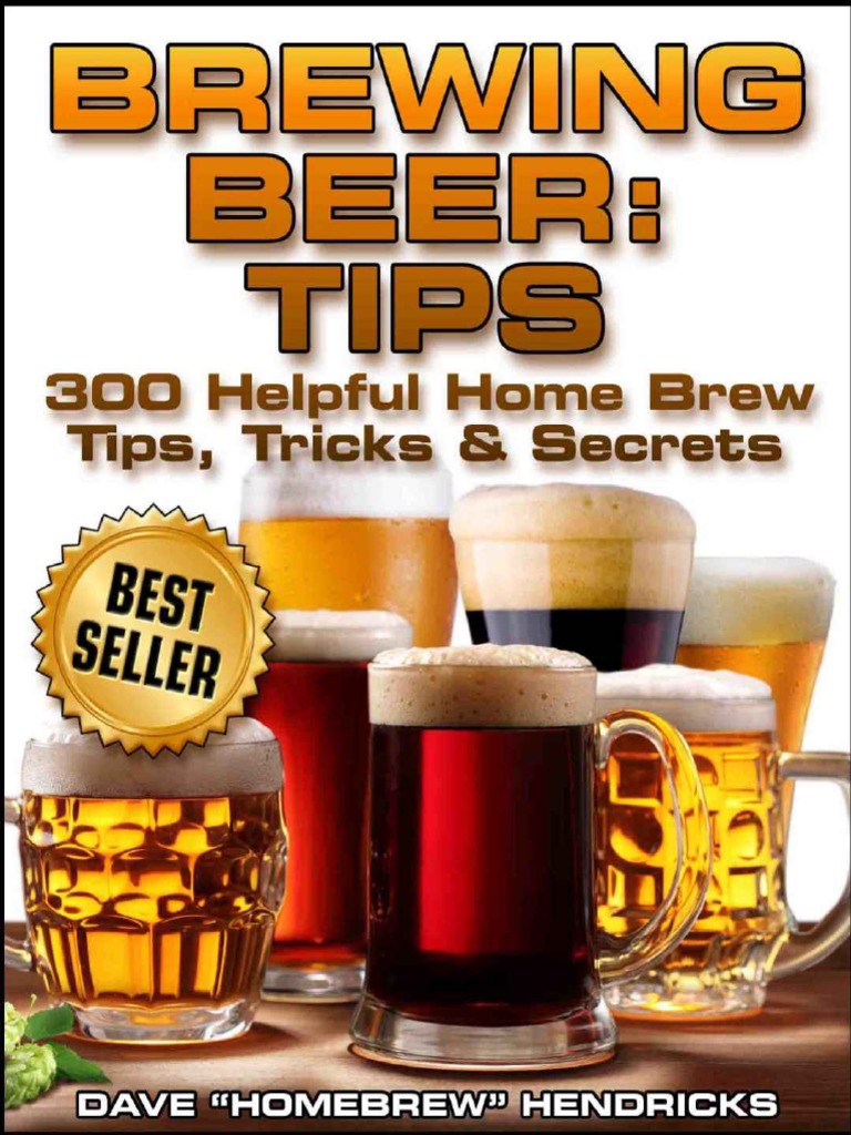 Brewing Beer Tips (300 Helpful Homebrew Tips, Tricks & Secrets) PDF Homebrewing Brewing