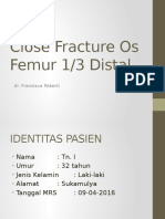 Close Fracture Os Femur 1/3 Distal: Dr. Fransisca Pekerti