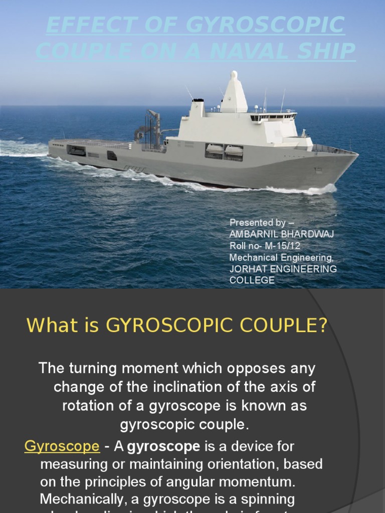 Effect of Gyroscopic Couple on a NAVAL SHIP Rotation Around A Fixed