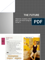 The Future: Objective: Students Will Be Able To Talk About The Future Using The Structure of Going To