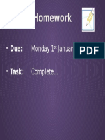 Homework: - Due: Monday 1 January - Task: Complete