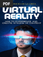 VIRTUAL REALITY How To Experience and Create Amazing VR Content - Mauricio de La Orta