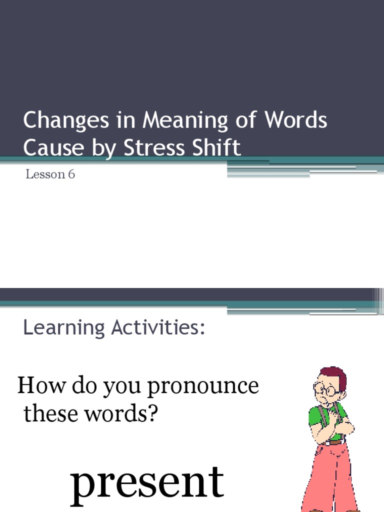 Changes in Meaning of Words Caused by Stress Shift Stress