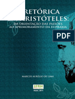 A Retorica em Aristoteles - Da Orientacao Das Paixoes Ao Aprimoramento Da Eupraxia