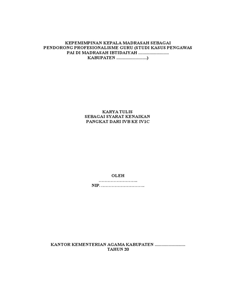 Karya Tulis Kenaikan Pangkat Kepemimpinan Kepala Madsrasah Sebagai Pendorong Profesionalisme Guru Studi Kasus Pengawas Pai Di Madrasah Ibtidaiyah