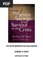 Arthur W. Pink - Os Sete Brados Do Salvador Na Cruz
