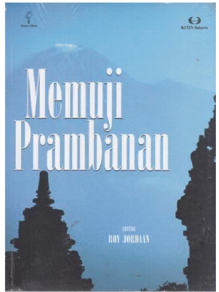 Memuji Prambanan Bunga Rampai Cendekiawan Belanda Tentang Kompleks