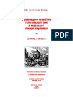 O Simbolismo Hermetico e Sua Relacao Com a Alquimia e Franco Maconaria Por OSWALD WIRTH 