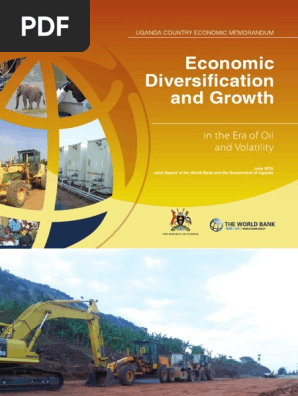 Uganda: Economic Diversi Cation And Growth In The Era Of Oil And.