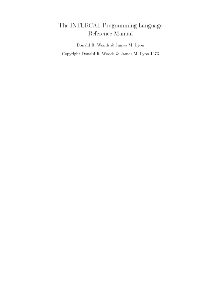 The INTERCAL Programming Language Reference Manual: Donald R. Woods ...