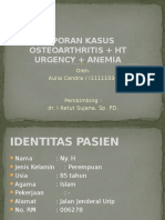 Laporan Kasus Osteoarthritis + HT Urgency + Anemia: Oleh: Aulia Candra / I11111034