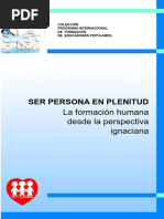 Ser Persona en Plenitud. La Formacion Humana Desde La Perspectiva Ignaciana