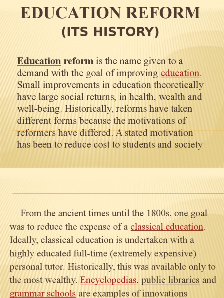 (Its History) Education reform is the name given to a Education