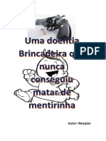 Uma Doentia Brincadeira Que Nunca Matou de Mentirinha