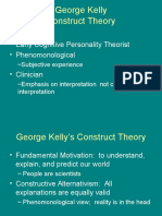 George Kelly Construct Theory: - Early Cognitive Personality Theorist - Phenomonological - Clinician