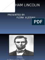 Abraham Lincolin: Presented By: Flora A Josiah